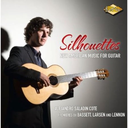 Alejandro Saladin Cote - Silhouettes: New American Music for Guitar - Music & Performance - CD
