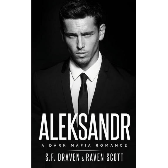 Aleksandr: A Dark Mafia Romance