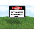 thumbnail image 1 of Alert Authorized Personnel Only Single Sided 18x24 in Yard Road Sign w/Stand, 1 of 6