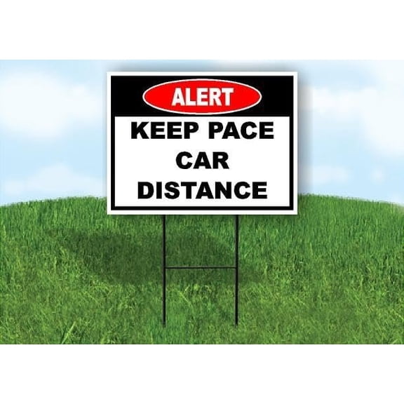 Alert Keep Pace Car Distance Double Sided 18x24 in Yard Road Sign w/Stand