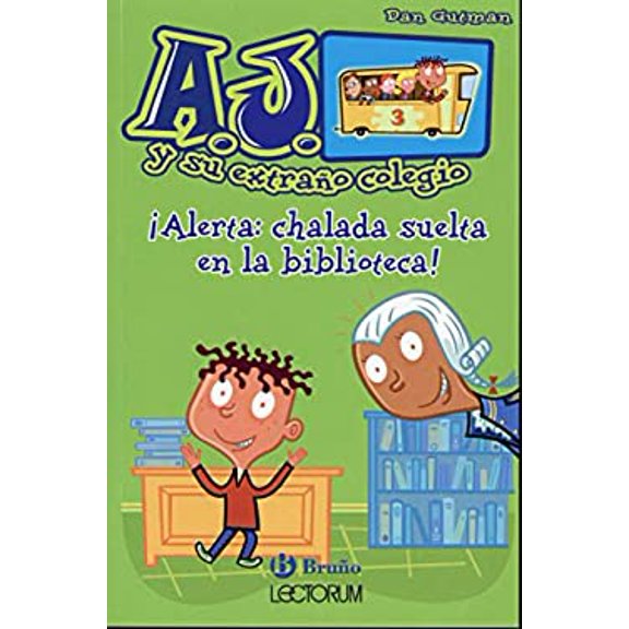Pre-Owned Alerta: Chalada Suelta En La Biblioteca!: 3 (A.J. Y Su Extrano Colegio) Paperback