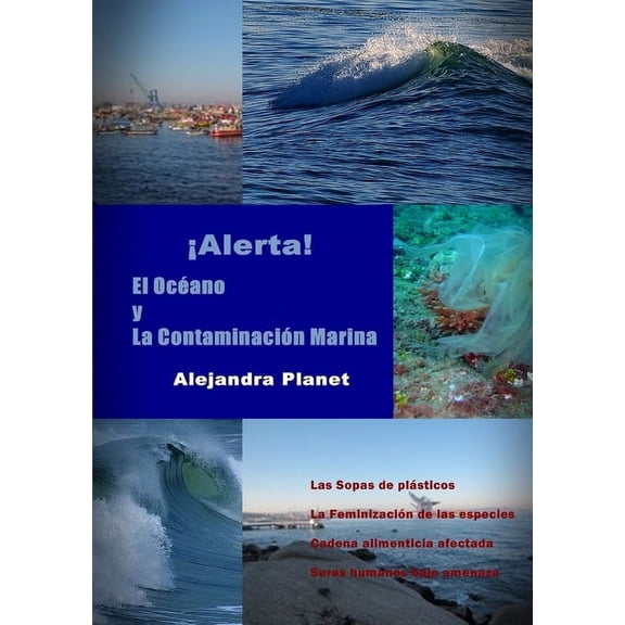 Alerta. El Ocano y La Contaminacin Marina, (Paperback)