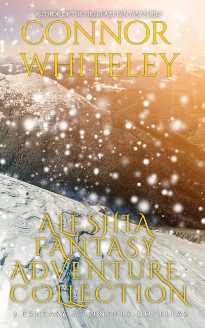 The Aleshia O'Kin Fantasy Adventure Aleshia Fantasy Adventure Collection: 3 Fantasy Adventure Novellas, Book 4, (Paperback)