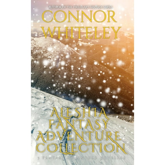 The Aleshia O'Kin Fantasy Adventure Aleshia Fantasy Adventure Collection: 3 Fantasy Adventure Novellas, Book 4, (Paperback)