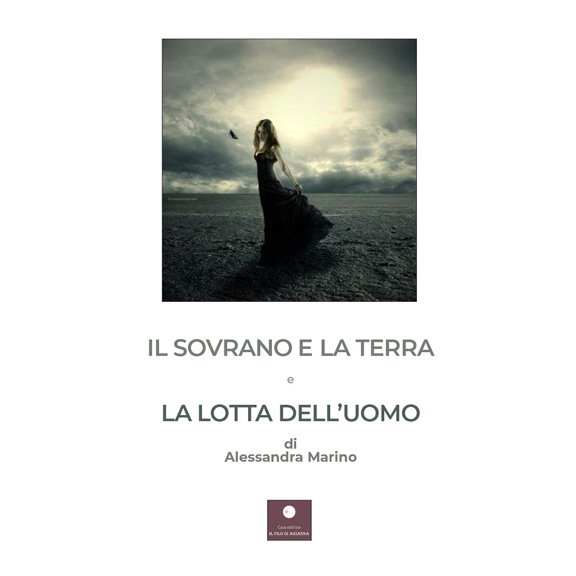 Alessandra Marino Il sovrano e la terra e La lotta dell'uomo (Paperback)