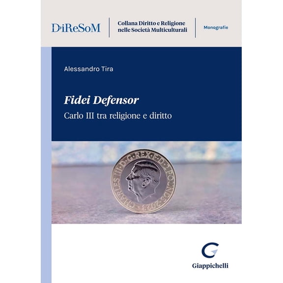 Alessandro Tira Fidei Defensor. Carlo III tra religione e diritto (Paperback)