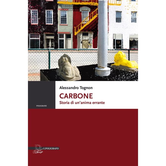 Alessandro Tognon Carbone. Storia di unanima errante (Paperback)