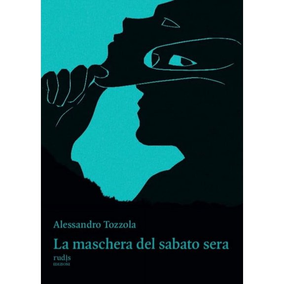 Alessandro Tozzola La maschera del sabato sera (Paperback)