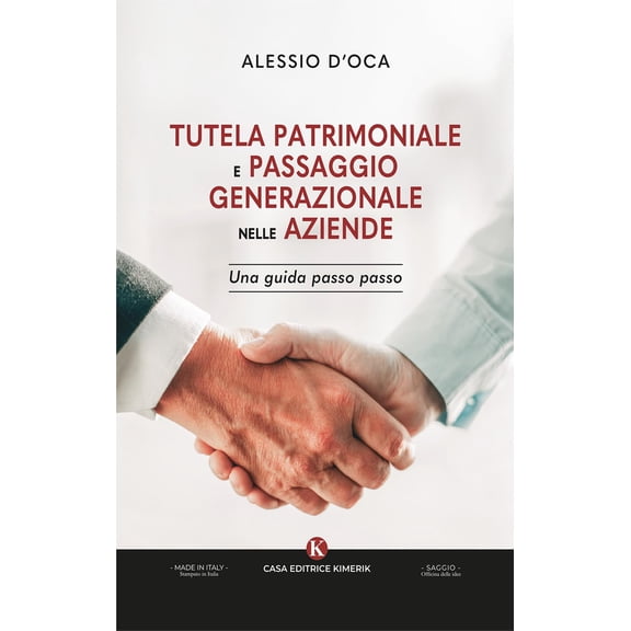 Alessio D'Oca Tutela patrimoniale e passaggio generazionale nelle aziende. Una guid (Paperback)