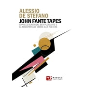 Alessio De Stef John Fante Tapes. Charles Bukowski, Ben Pleasants e la riscoperta d Paperback