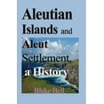 thumbnail image 1 of Aleutian Islands and Aleut Settlement, a History: Early History and The People, (Paperback), 1 of 1