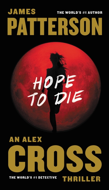Alex Cross: Hope to Die (Series #20) (Paperback) - image 1 of 1