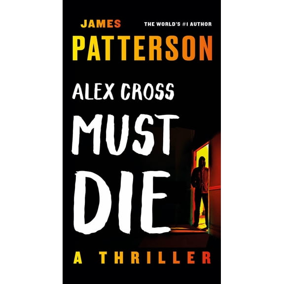 Alex Cross Must Die: A Thriller (Paperback)