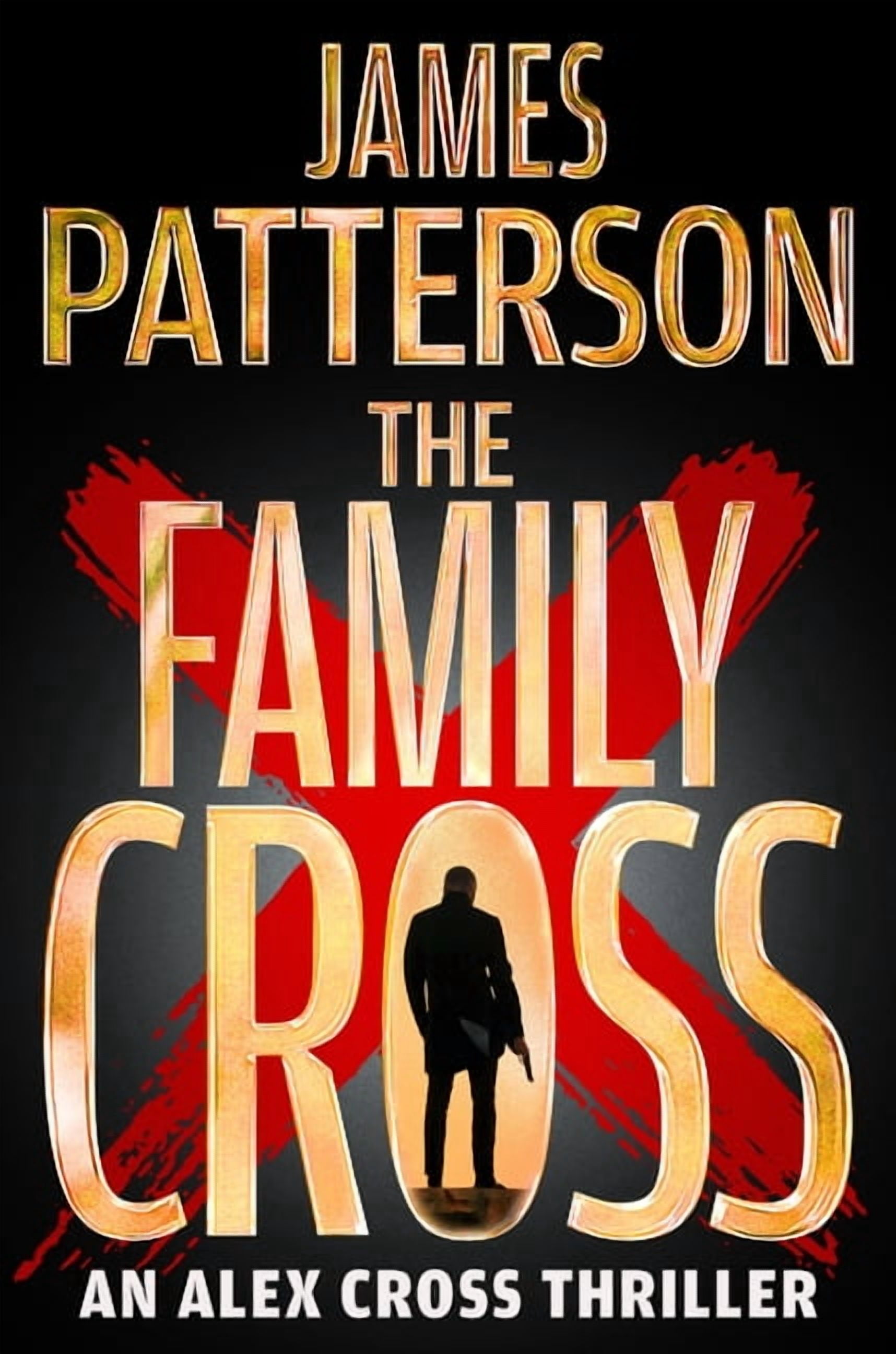 Alex Cross Novels The Family Cross: An Alex Cross Thriller, (Hardcover)