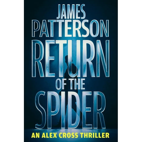 Alex Cross Novels Return of the Spider: An Alex Cross Thriller, (Paperback)