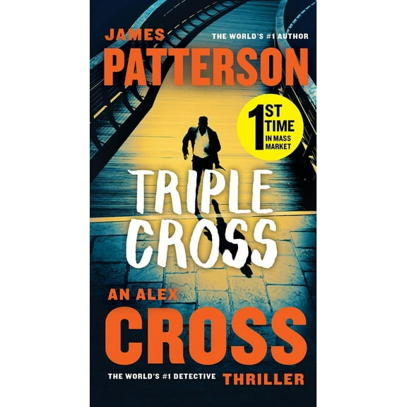 Alex Cross Novels Triple Cross: An Alex Cross Thriller, Book 28, (Paperback)