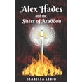 thumbnail image 1 of Alex Hades Alex Hades and the Sister of Araddon, Book 2, (Paperback), 1 of 1