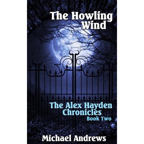 Alex Hayden Chronicles The Howling Wind, Book 2, (Paperback)
