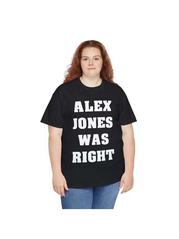 Alex Jones Was Right Unisex Heavy Cotton Tee