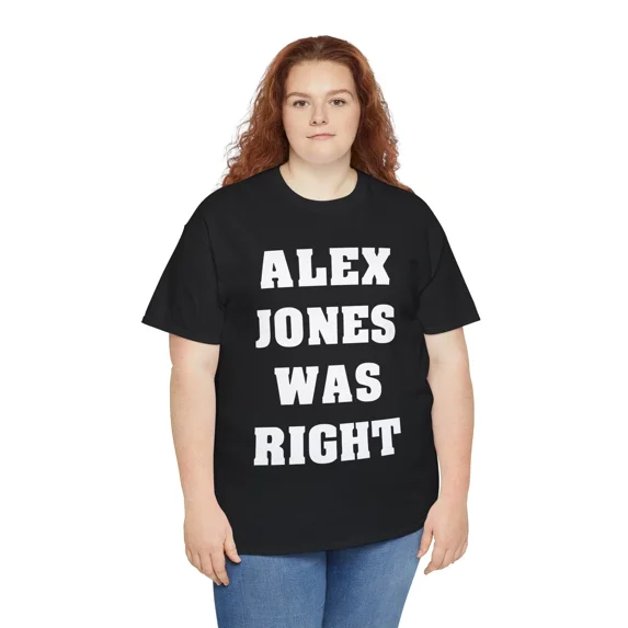 Alex Jones Was Right Unisex Heavy Cotton Tee
