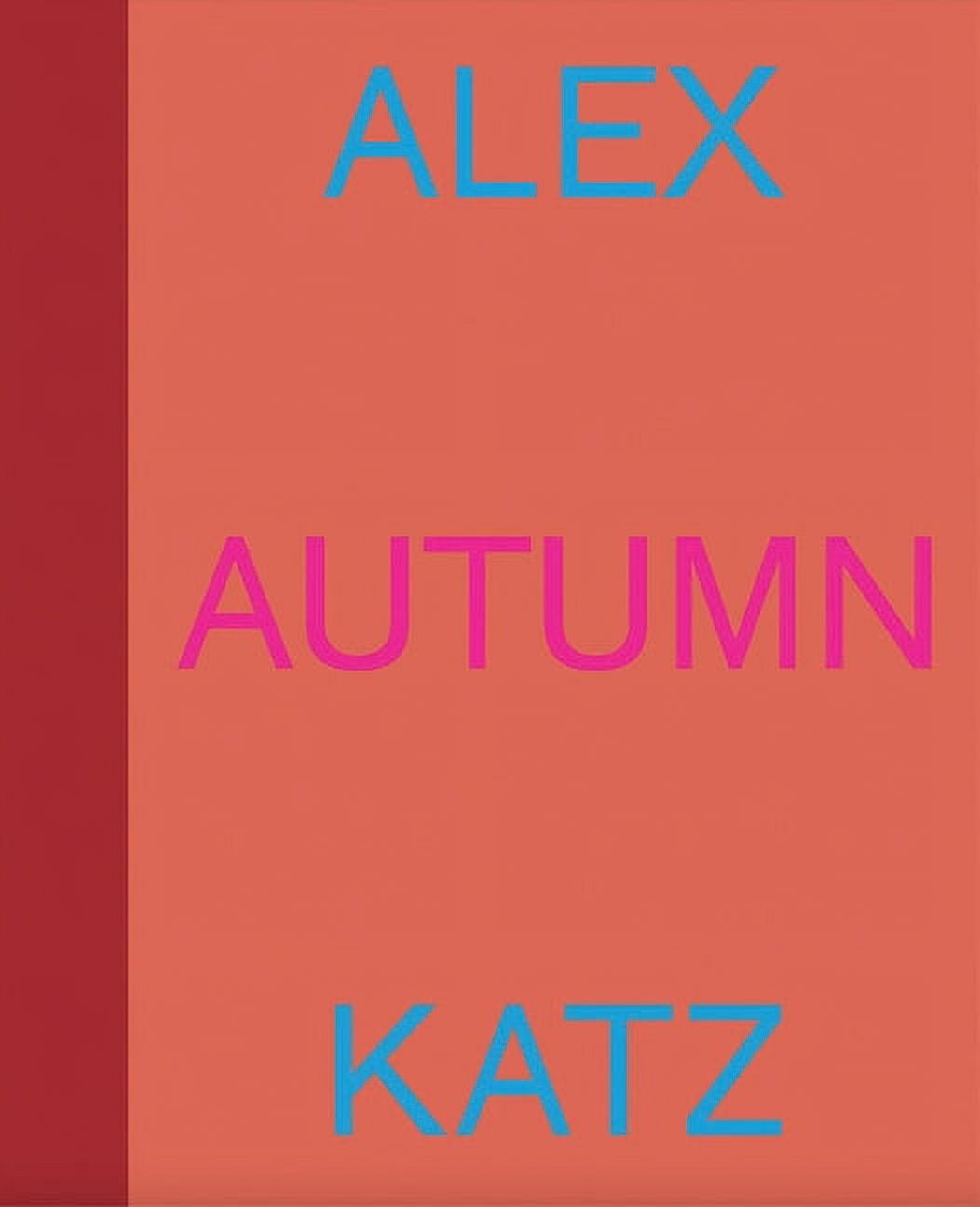 Alex Katz: Autumn, (Hardcover)