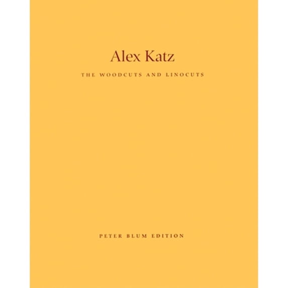 Pre-Owned Alex Katz: The Woodcuts and Linocuts 1951-2001 (Paperback 9780935875195) by Alex Katz, Merlin James, Peter Blum