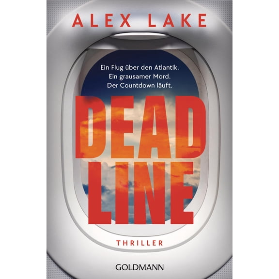 Alex Lake,Peter Deadline: Thriller - Ein Flug ber den Atlantik. Ein grausamer Mord (Paperback)