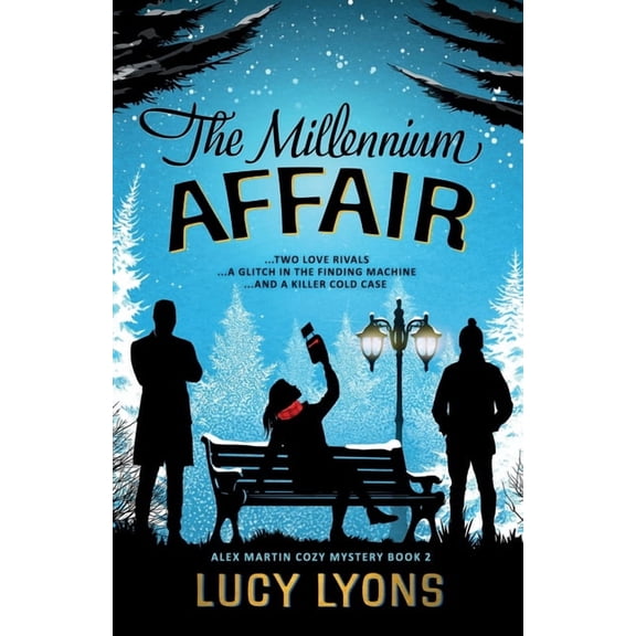 Alex Martin Cozy Mystery Book 2 The Millennium Affair: Two Love Rivals...A Glitch in the Finding Machine...And a Killer Cold Case, (Paperback)