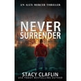 thumbnail image 1 of Alex Mercer Thriller: Never Surrender (Paperback), 1 of 1