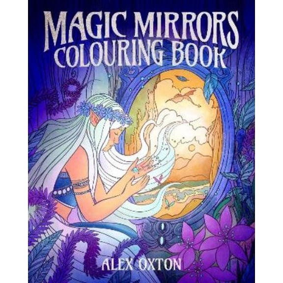 Alex Oxton Magic Mirrors Colouring Book (Paperback) Arcturus Creative Colouring