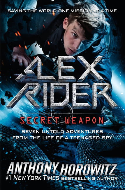 Alex Rider: Alex Rider: Secret Weapon : Seven Untold Adventures From the Life of a Teenaged Spy (Series #12) (Hardcover)