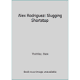 thumbnail image 1 of Pre-Owned Alex Rodriguez: Slugging Shortstop (Library Binding) 0822536633 9780822536635, 1 of 1