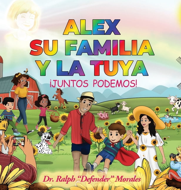 Alex Su Familia Y La Tuya: Â¡Juntos Podemos!, (Hardcover)