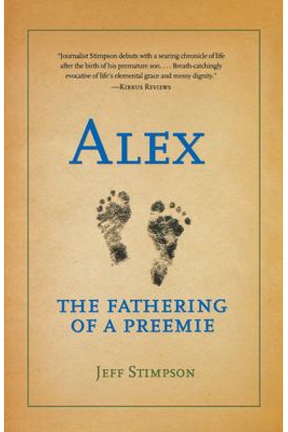 Pre-Owned Alex: The Fathering of a Preemie (Hardcover) 0897335287 9780897335287