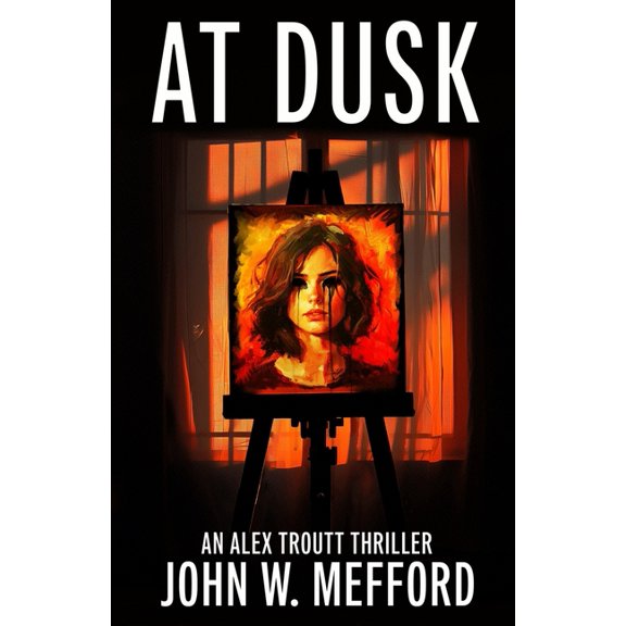 Alex Troutt Thriller AT Dusk (An Alex Troutt Thriller, Book 5), Book 5, (Paperback)