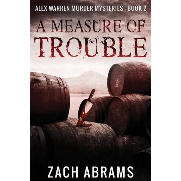 Alex Warren Murder Mysteries A Measure of Trouble, Book 2, (Paperback)