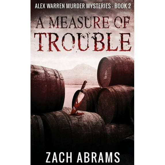 Alex Warren Murder Mysteries A Measure of Trouble, Book 2, (Hardcover)