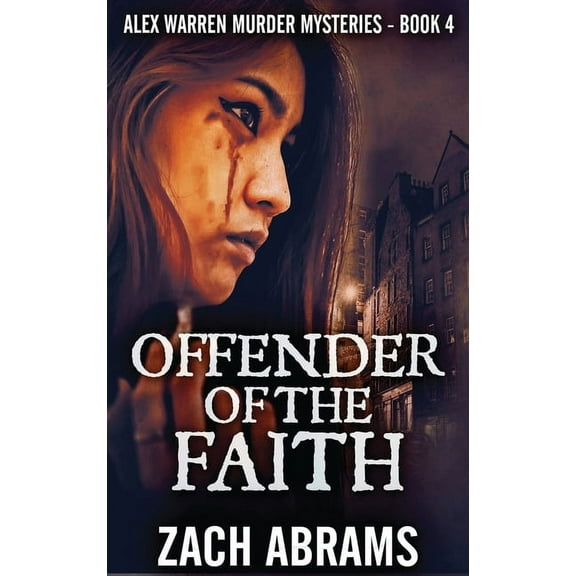 Alex Warren Murder Mysteries Offender Of The Faith, Book 4, (Hardcover)