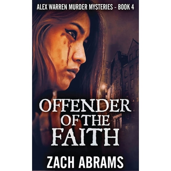 Alex Warren Murder Mysteries Offender Of The Faith, Book 4, (Paperback)