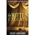 thumbnail image 1 of Alex Warren Murder Mysteries Written To Death, Book 3, (Hardcover), 1 of 1