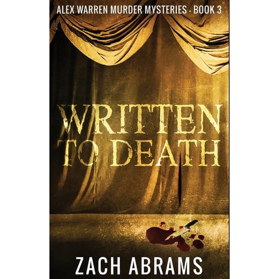 Alex Warren Murder Mysteries Written To Death, Book 3, (Paperback)