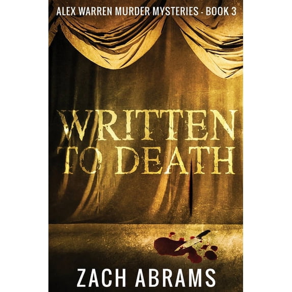 Alex Warren Murder Mysteries Written To Death, Book 3, (Paperback)