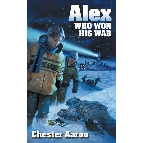 Alex, Who Won His War Paperback 1936144263 9781936144266 Chester Aaron