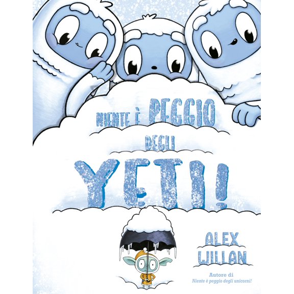 Alex Willan,Lorenzo Fasanini Niente peggio degli yeti! (Hardcover)