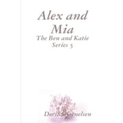 Alex and Mia The Ben and Katie Series 5, Paperback