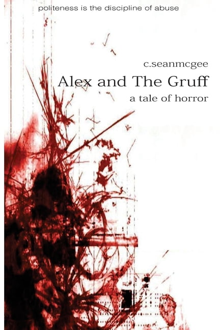 Alex and the Gruff Alex and The Gruff (a tale of horror), Book 1, (Paperback)