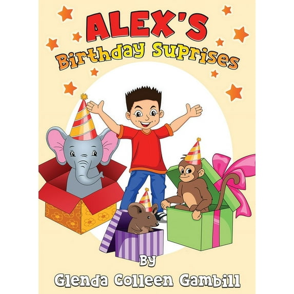 Alex's Birthday Surprises (Hardcover) by Glenda Colleen Gambill