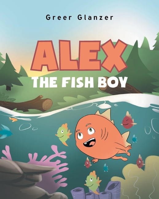 Alex the Fish Boy (Paperback) - Walmart.com