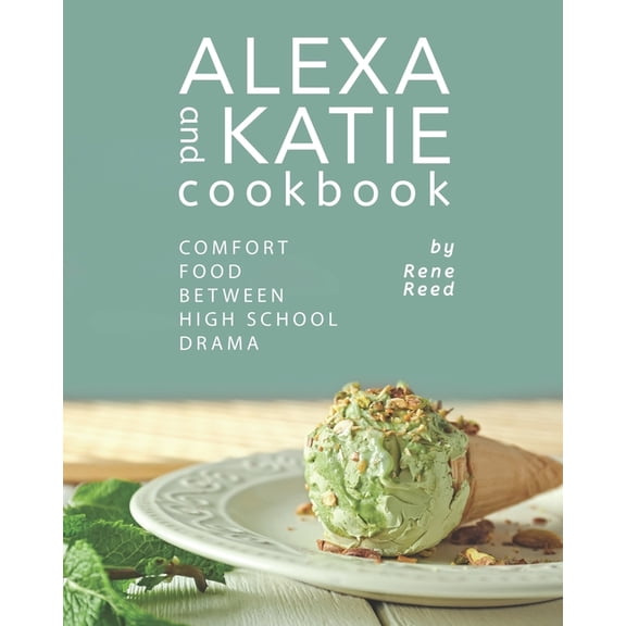 Alexa And Katie Cookbook