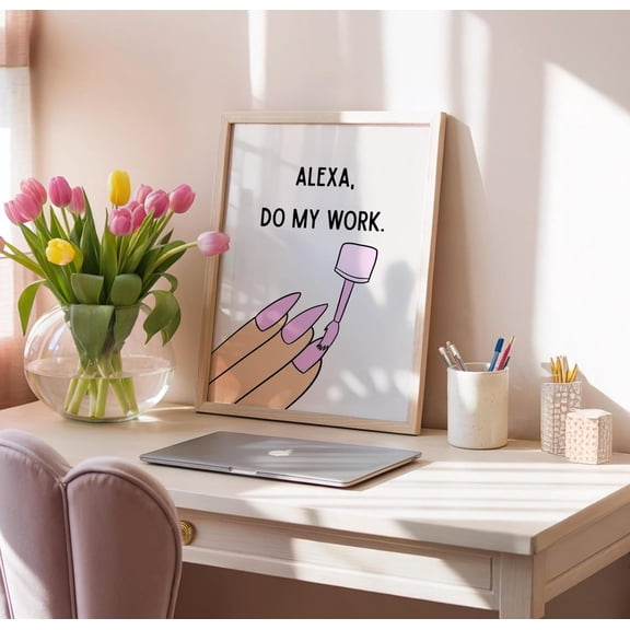 Alexa Do My Work Office Wall Art Decor Living Room Bedroom Office